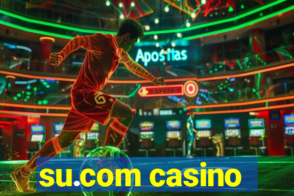 su.com casino